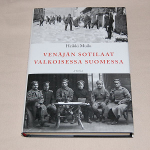 Heikki Muilu Venäjän sotilaat valkoisessa Suomessa